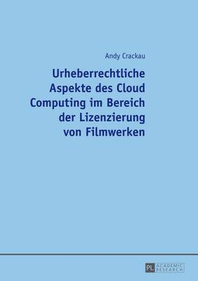 bokomslag Urheberrechtliche Aspekte Des Cloud Computing Im Bereich Der Lizenzierung Von Filmwerken