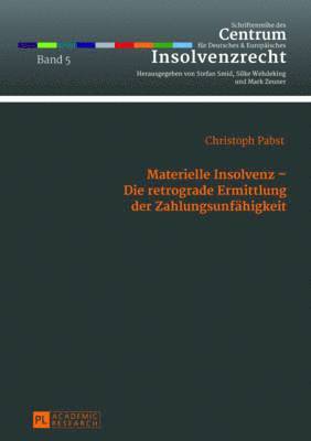 Materielle Insolvenz - Die Retrograde Ermittlung Der Zahlungsunfaehigkeit