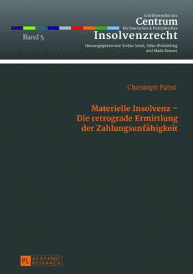 Materielle Insolvenz - Die Retrograde Ermittlung Der Zahlungsunfaehigkeit 1