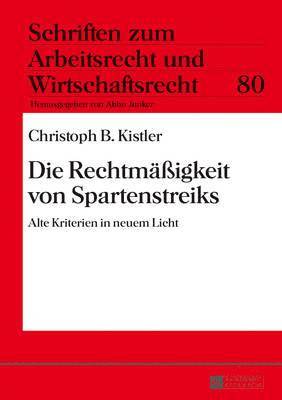 Christoph B Kistler, Christoph B. Kistler, Abbo Junker - Die Rechtmaeßigkeit Von Spartenstreiks, Inbunden