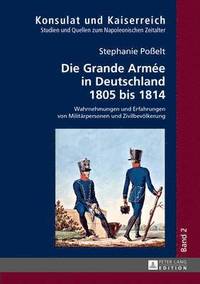 bokomslag Die Grande Arme in Deutschland 1805 Bis 1814
