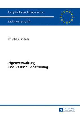 Eigenverwaltung Und Restschuldbefreiung 1