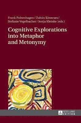 Cognitive Explorations into Metaphor and Metonymy 1