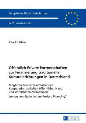 Karolin Hiller - Oeffentlich Private Partnerschaften Zur Finanzierung Traditioneller Kultureinrichtungen in Deutschland, Häftad