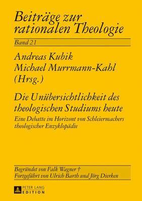 Jörg Dierken, Andreas Kubik, Michael Murrmann-Kahl - Die Unuebersichtlichkeit Des Theologischen Studiums Heute, Inbunden