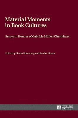 Simon Rosenberg, Sandra Simon - Material Moments in Book Cultures, Inbunden