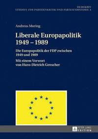 bokomslag Liberale Europapolitik 1949-1989