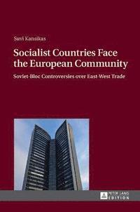 bokomslag Socialist Countries Face the European Community