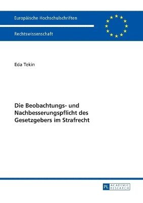 bokomslag Die Beobachtungs- und Nachbesserungspflicht des Gesetzgebers im Strafrecht