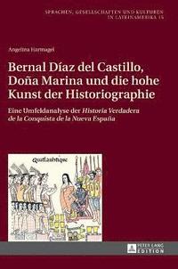 bokomslag Bernal Daz del Castillo, Doa Marina und die hohe Kunst der Historiographie