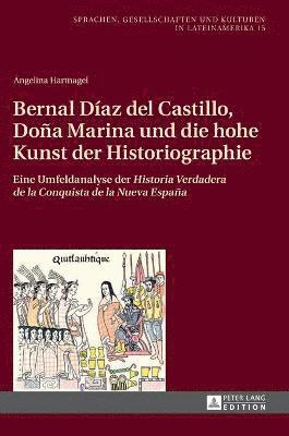 Bernal Daz del Castillo, Doa Marina und die hohe Kunst der Historiographie 1