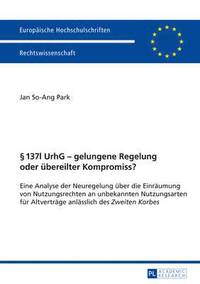 bokomslag  137l Urhg - Gelungene Regelung Oder Uebereilter Kompromiss?