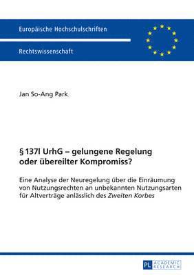  137l Urhg - Gelungene Regelung Oder Uebereilter Kompromiss? 1