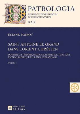 Eliane Poirot, Hubertus Drobner - Saint Antoine Le Grand Dans l'Orient Chrétien, Inbunden