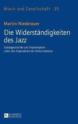 Martin Niederauer - Widerstaendigkeiten des Jazz, Inbunden