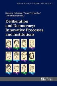 bokomslag Deliberation and Democracy: Innovative Processes and Institutions
