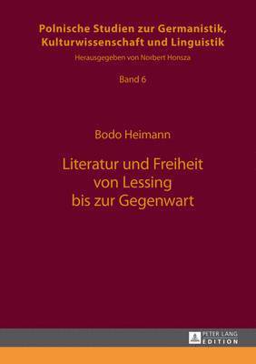 bokomslag Literatur Und Freiheit Von Lessing Bis Zur Gegenwart