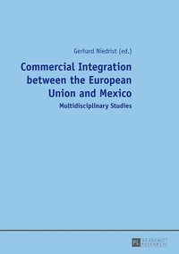 bokomslag Commercial Integration between the European Union and Mexico