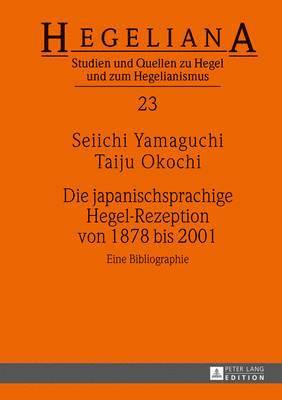 Die Japanischsprachige Hegel-Rezeption Von 1878 Bis 2001 1
