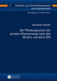 bokomslag Der Pfaendungsschutz Der Privaten Altersvorsorge Nach Den  851c Und 851d Zpo