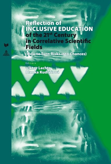 Viktor Lechta - Reflection of Inclusive Education of the 21 st  Century in the Correlative Scientific Fields, Inbunden