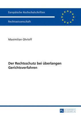 bokomslag Der Rechtsschutz Bei Ueberlangen Gerichtsverfahren