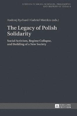 Andrzej Rychard, Gabriel Motzkin - Legacy of Polish Solidarity, Inbunden