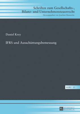 Daniel Krey, Joachim Hennrichs - Ifrs Und Ausschuettungsbemessung, Inbunden