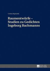 bokomslag Raumentwuerfe - Studien Zu Gedichten Ingeborg Bachmanns