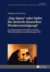 bokomslag Top-Spion Oder Opfer Der Deutsch-Deutschen Wiedervereinigung?