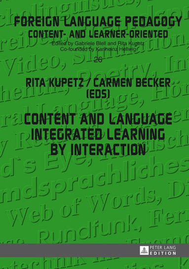 Carmen Becker, Rita Kupetz - Content and Language Integrated Learning by Interaction, Inbunden