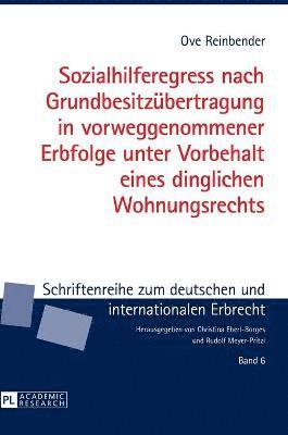 Ove Reinbender, Rudolf Meyer-Pritzl - Sozialhilferegress nach Grundbesitzuebertragung in vorweggenommener Erbfolge unter Vorbehalt eines dinglichen Wohnungsrechts, Inbunden