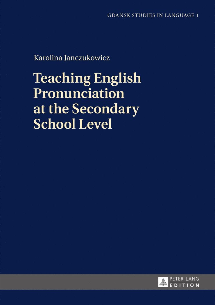 Karolina Janczukowicz - Teaching English Pronunciation at the Secondary School Level, Inbunden