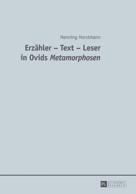 Erzaehler – Text – Leser in Ovids "Metamorphosen"