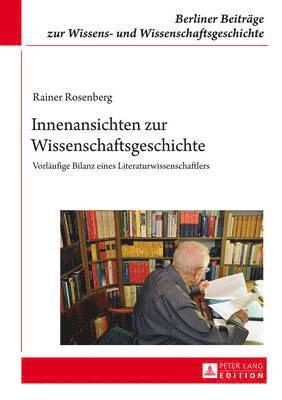 Rainer Rosenberg, Ralf Klausnitzer - Innenansichten Zur Wissenschaftsgeschichte, Inbunden