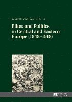 bokomslag Elites and Politics in Central and Eastern Europe (18481918)