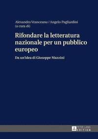 bokomslag Rifondare La Letteratura Nazionale Per Un Pubblico Europeo