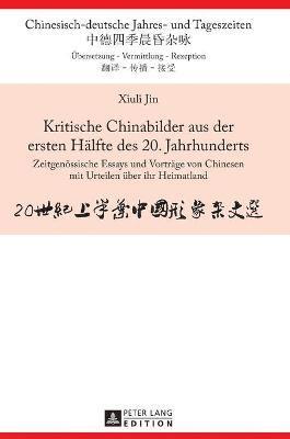 Kritische Chinabilder aus der ersten Haelfte des 20. Jahrhunderts 1
