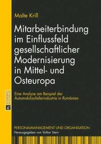 bokomslag Mitarbeiterbindung Im Einflussfeld Gesellschaftlicher Modernisierung in Mittel- Und Osteuropa