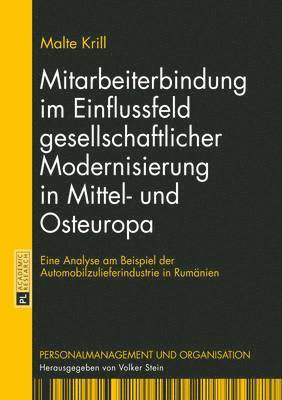 bokomslag Mitarbeiterbindung Im Einflussfeld Gesellschaftlicher Modernisierung in Mittel- Und Osteuropa