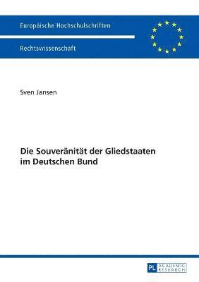 bokomslag Souveraenitaet der Gliedstaaten im Deutschen Bund
