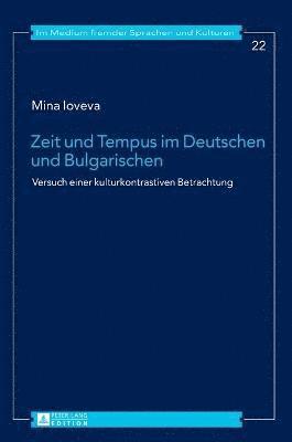Mina Ioveva, Gabriele Pommerin-Götze - Zeit und Tempus im Deutschen und Bulgarischen, Inbunden