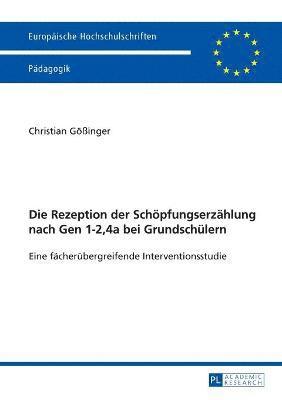 Christian Gößinger - Rezeption der Schoepfungserzaehlung nach Gen 1-2,4a bei Grundschuelern, Häftad
