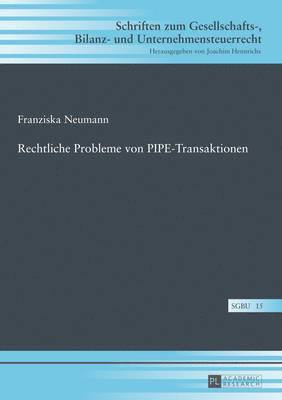 Franziska Neumann, Joachim Hennrichs - Rechtliche Probleme Von Pipe-Transaktionen, Inbunden