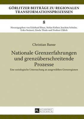 Nationale Grenzerfahrungen Und Grenzueberschreitende Prozesse