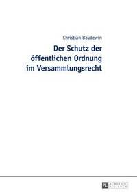 bokomslag Der Schutz Der Oeffentlichen Ordnung Im Versammlungsrecht