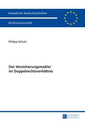 bokomslag Der Versicherungsmakler Im Doppelrechtsverhaeltnis