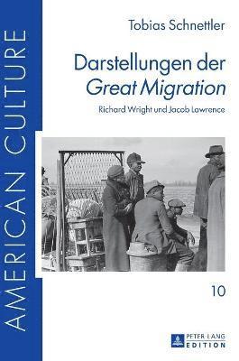 bokomslag Darstellungen der Great Migration : Richard Wright und Jacob Lawrence