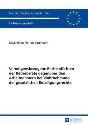 bokomslag Vermoegensbezogene Rechtspflichten Der Betriebsraete Gegenueber Den Arbeitnehmern Bei Wahrnehmung Der Gesetzlichen Beteiligungsrechte