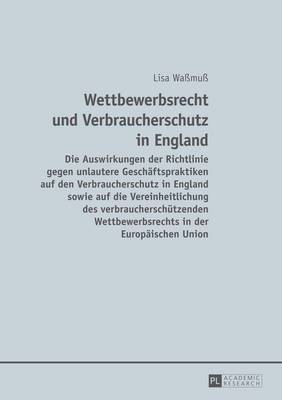 bokomslag Wettbewerbsrecht Und Verbraucherschutz in England